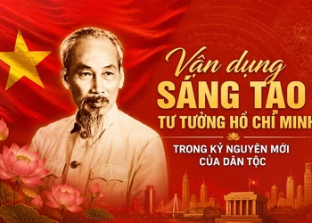 Vận dụng sáng tạo tư tưởng Hồ Chí Minh trong kỷ nguyên mới của dân tộc
