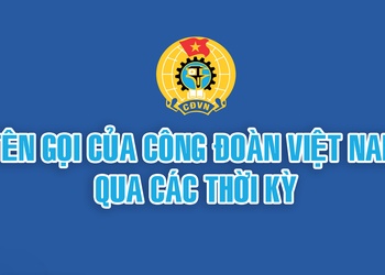 Tên gọi của Công đoàn Việt Nam qua các thời kỳ