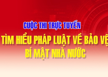 Cuộc thi trực tuyến “Tìm hiểu pháp luật về bảo vệ bí mật nhà nước”