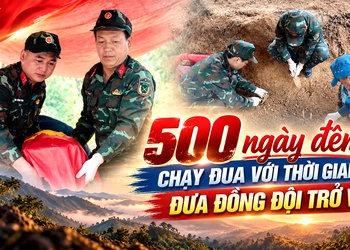 500 ngày đêm chạy đua với thời gian đưa đồng đội trở về