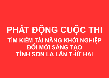 Phát động Cuộc thi “Tìm kiếm tài năng khởi nghiệp đổi mới sáng tạo tỉnh Sơn La lần thứ hai”