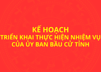 Kế hoạch triển khai thực hiện nhiệm vụ của Ủy ban bầu cử tỉnh