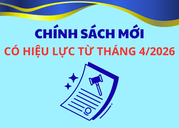 Chính sách mới có hiệu lực từ tháng 4/2026