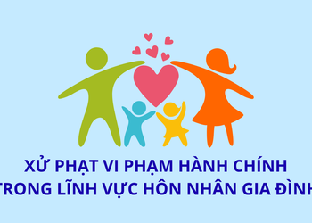 Xử phạt vi phạm hành chính trong lĩnh vực hôn nhân gia đình
