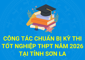 Công tác chuẩn bị Kỳ thi Tốt nghiệp THPT năm 2026 tại tỉnh Sơn La