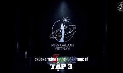 Chương trình truyền hình thực tế: Miss Galaxy Việt Nam 2026 - Tập 3