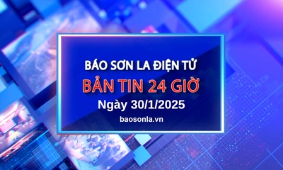 Bản tin Báo Sơn La điện tử 24 giờ ngày 30/1/2025
