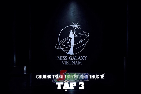 Chương trình truyền hình thực tế: Miss Galaxy Việt Nam 2026 - Tập 3