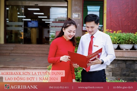 Agribank Chi nhánh tỉnh Sơn La: Thông báo tuyển dụng đợt 1 năm 2024