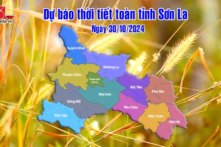 Dự báo thời tiết toàn tỉnh Sơn La ngày 30/10/2024
