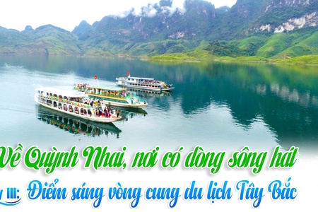 Về Quỳnh Nhai, nơi có dòng sông hát: Kỳ 3. Điểm sáng vòng cung du lịch Tây Bắc