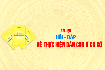 Tài liệu “Hỏi - Đáp về thực hiện dân chủ ở cơ sở”
